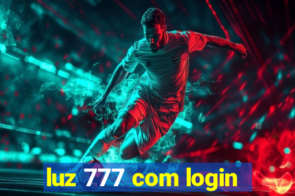 luz 777 com login